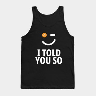 BITCOIN - I TOLD YOU SO Tank Top